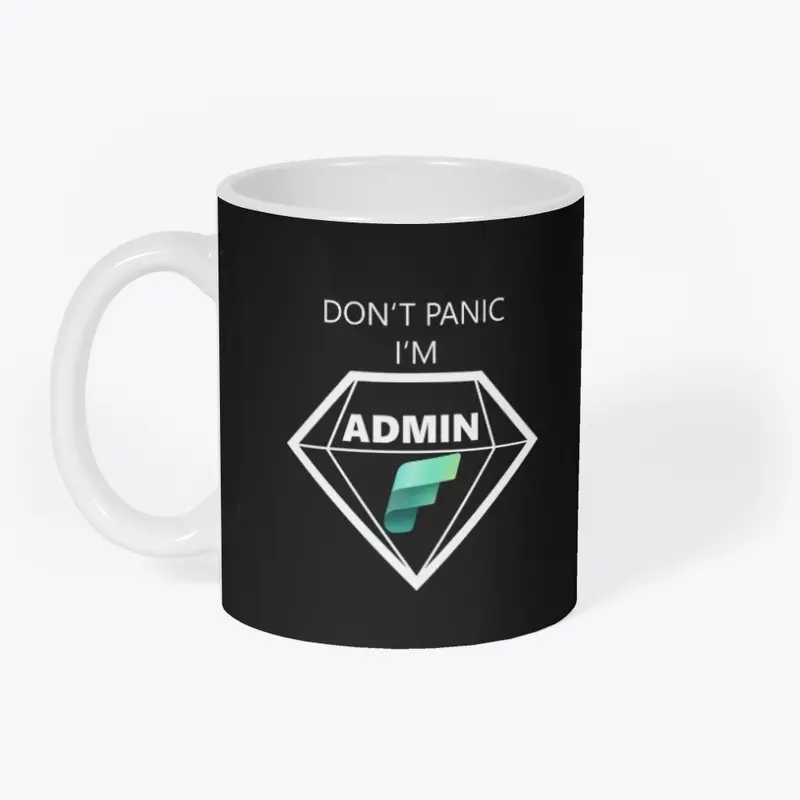 Don't Panic I'M Admin black edition